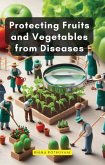 Protecting Fruits and Vegetables from Diseases (eBook, ePUB) Protecting Fruits and Vegetables from Diseases (eBook, ePUB)