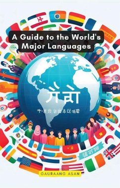 A Guide to the World's Major Languages (eBook, ePUB) - Asan, Gauraang