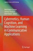Cybernetics, Human Cognition, and Machine Learning in Communicative Applications (eBook, PDF) Cybernetics, Human Cognition, and Machine Learning in Communicative Applications (eBook, PDF)