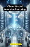 Cloud-Based Machine Learning (eBook, ePUB)