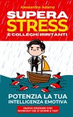 Supera Stress e Colleghi Irritanti. Potenzia la Tua Intelligenza Emotiva (eBook, ePUB)