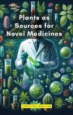 Plants as Sources for Novel Medicines (eBook, ePUB)