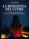 La Resilienza Del Cuore (eBook, ePUB)