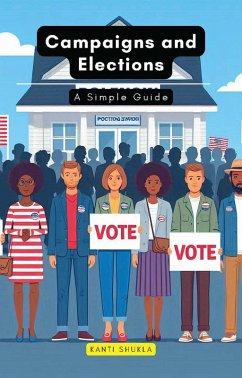 Campaigns and Elections (eBook, ePUB) - Shukla, Kanti