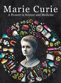 Marie Curie: A Pioneer in Science and Medicine (eBook, ePUB) Marie Curie: A Pioneer in Science and Medicine (eBook, ePUB)