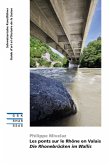 Les ponts sur le Rhône en Valais Die Rhonebrücken im Wallis (eBook, ePUB) Les ponts sur le Rhône en Valais Die Rhonebrücken im Wallis (eBook, ePUB)