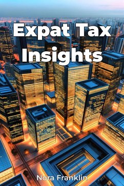 Expat Tax Insights (eBook, ePUB) - Nora Franklin