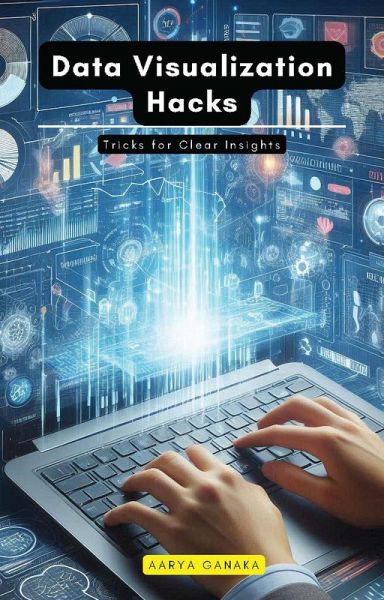 Data Visualization Hacks (eBook, ePUB) Data Visualization Hacks (eBook, ePUB)