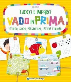 Vado in prima. Attività, giochi, pregrafismi, lettere e numeri - Fanti, Roberta