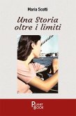 Una storia oltre i limiti Una storia oltre i limiti