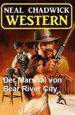 Der Marshal von Bear River City: Western (eBook, ePUB)