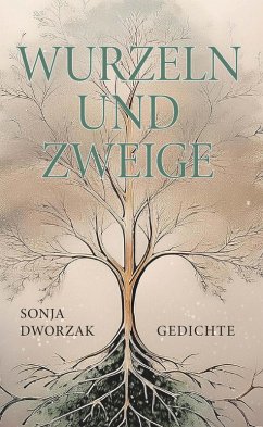 Wurzeln und Zweige (eBook, ePUB) - Dworzak, Sonja