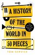 A History of the World in 50 Pieces... - Bild 1