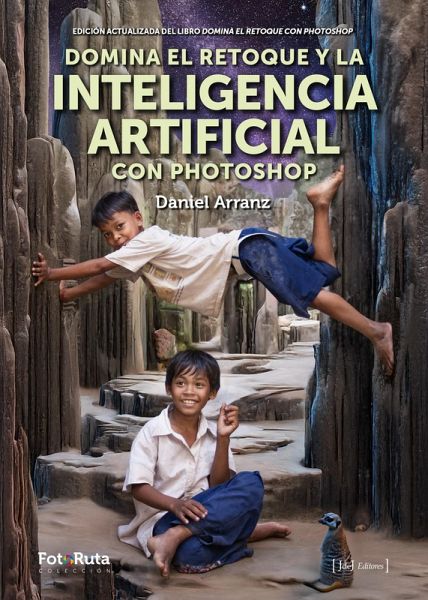 Domina el retoque y la Inteligencia Artificial con Photoshop (eBook, ePUB) Domina el retoque y la Inteligencia Artificial con Photoshop (eBook, ePUB)