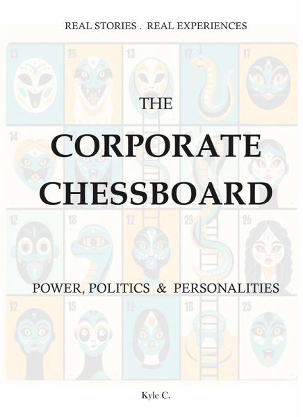 The Corporate Chessboard - Power, Politics and Personalities (eBook, ePUB) The Corporate Chessboard - Power, Politics and Personalities (eBook, ePUB)