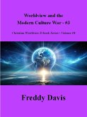 Worldview and the Modern Culture War - #3 (Christian Worldview E-book Series, #10) (eBook, ePUB)