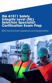 ISA 61511 Safety Integrity Level (SIL) Selection Specialist: Certification Exam Prep (eBook, ePUB) ISA 61511 Safety Integrity Level (SIL) Selection Specialist: Certification Exam Prep (eBook, ePUB)