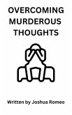 Overcoming Murderous Thoughts (eBook, ePUB) Overcoming Murderous Thoughts (eBook, ePUB)