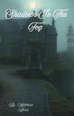 Shadows In The Fog (eBook, ePUB) Shadows In The Fog (eBook, ePUB)
