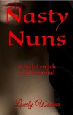Nasty Nuns: A Full Length Confessional (eBook, ePUB) Nasty Nuns: A Full Length Confessional (eBook, ePUB)