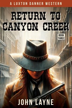 Return to Canyon Creek (Luxton Danner Westerns, #3) (eBook, ePUB) - Layne, John