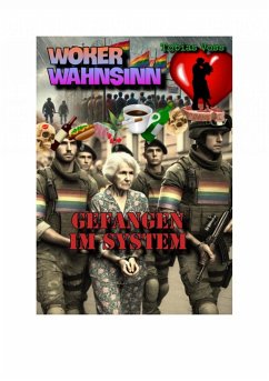 Woker Wahnsinn: Gefangen im System (eBook, ePUB) - Voss, Tobias