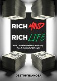 RICH MIND, RICH LIFE: How To Develop Wealth Mentality For A Successful Lifestyle (eBook, ePUB)