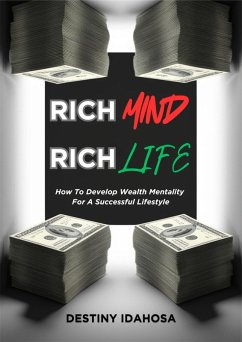Cover RICH MIND, RICH LIFE: How To Develop Wealth Mentality For A Successful Lifestyle (eBook, ePUB)