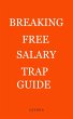Breaking Free Salary Trap Guide (eBook,... - Bild 1