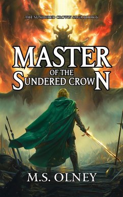Master of the Sundered Crown (The Sundered Crown Saga, #6) (eBook, ePUB) - Olney, M. S