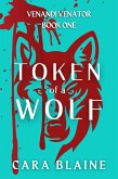 Token of a Wolf (Venandi Venator, #1) (eBook, ePUB)