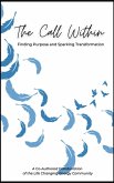 The Call Within: Finding Purpose and Sparking Transformation (eBook, ePUB) The Call Within: Finding Purpose and Sparking Transformation (eBook, ePUB)