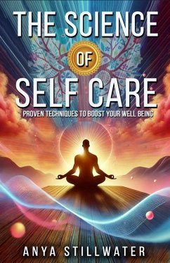 The Science of Self-Care (eBook, ePUB) - Stillwater, Anya