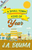 A Small Town Kind of Year (Mill Creek Junction Collection, #1) (eBook, ePUB) A Small Town Kind of Year (Mill Creek Junction Collection, #1) (eBook, ePUB)
