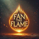 Fan The Flame (eBook, ePUB)