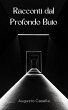 Racconti dal Profondo Buio (eBook, ePUB) - Bild 1