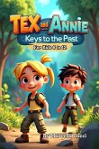 Tex and Annie: Keys to the Past (eBook, ePUB) Tex and Annie: Keys to the Past (eBook, ePUB)