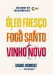 Óleo fresco, fogo santo, vinho novo... - Bild 1