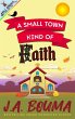 A Small Town Kind of Faith (Mill Creek... - Bild 1