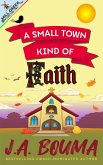 A Small Town Kind of Faith (Mill Creek Junction Collection, #4) (eBook, ePUB) A Small Town Kind of Faith (Mill Creek Junction Collection, #4) (eBook, ePUB)