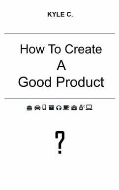 Cover How to Create a Good Product (Career Know-How, #2) (eBook, ePUB)