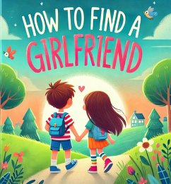 Cover How To Find A Girlfriend (eBook, ePUB)