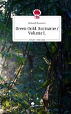 Green Gold. Suriname / Volume I.. Life is a Story - story.one