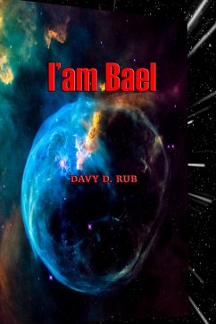 I'am Bael (eBook, ePUB) - Rub., Davy D.