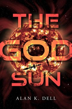 The God Sun: A Cosmic Horror Novelette (eBook, ePUB) - Dell, Alan K.