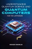 Understanding Quantum Science and Computers for the Layperson (eBook, ePUB)