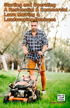Residential and Commercial Lawn Mowing and Landscaping Business (eBook, ePUB) - Knowles, Rodger