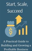 A Practical Guide to Building and Growing a Profitable Business (eBook, ePUB)