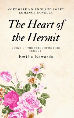 The Heart of the Hermit: an Edwardian England sweet romance (The Three Spinsters, #1) (eBook, ePUB) Cover The Heart of the Hermit: an Edwardian England sweet romance (The Three Spinsters, #1) (eBook, ePUB)