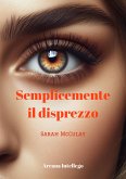 Semplicemente il disprezzo (eBook, ePUB) Semplicemente il disprezzo (eBook, ePUB)